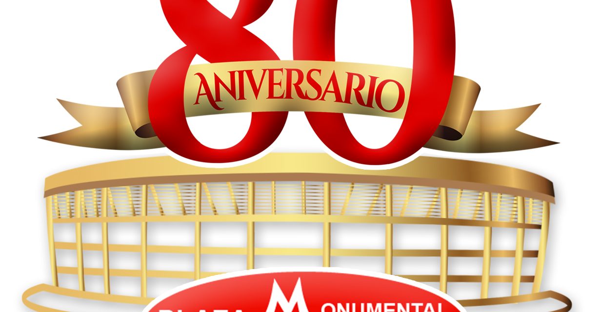 Festejos del 80 aniversario de la Monumental «Lorenzo Garza»